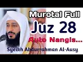 Murotal Full Juz 28 Syekh Abdurrahman Al Ausy