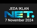 Jeda Iklan NET. | 7 November 2024 - 02.28WIB (feat. update jam tayang acara NET.)