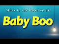 What is the Meaning of Baby Boo