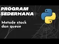 Tugas Struktur data Menggunakan metode Stack dan Queue Python