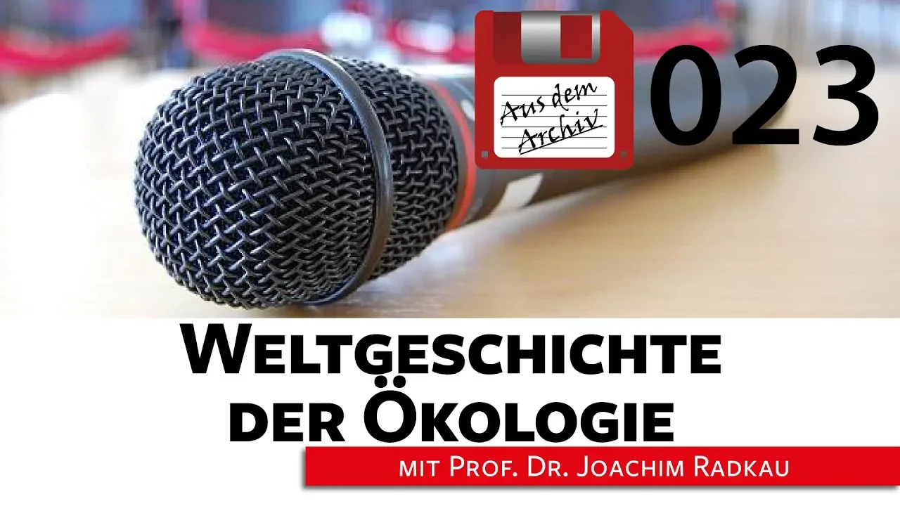 Weltgeschichte der Ökologie - Prof. Dr. Radkau, 18.05.2012 | AusdemArchiv (023)