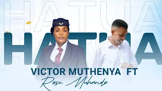 VICTOR MUTHENYA FT ROSE MUHANDO HATUA official video