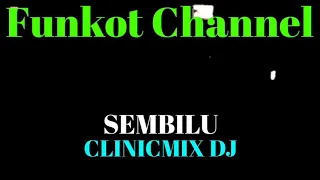 Download SEMBILU CLINICMIX DJ SINGLE FUNKOT MP3