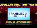 Lagu Jadwal Acara Transtv, Trans7 Hari  Sabtu 20 November 2021