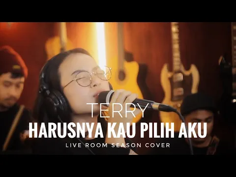 Download MP3 Terry - Harusnya Kau Pilih Aku Live Room Cover by Putri Alivia