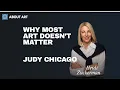 Not All Art Matters Judy Chicago on Truth Power and Courage About Art Podcast Episode 208