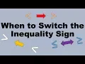 When Do You Need to Change Inequality Signs