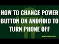 How to Change Power Button in Android to Turn Phone Off