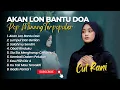 Download Lagu Cut Rani - AKAN LON BANTU DOA - LUMPUR DAN BERLIAN - SALAHMU SENDIRI || LAGU POP MINANG TERPOPULER