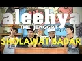 Lagu Aleehya with The Jenggot  Sholawat Badar