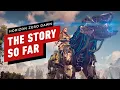 Horizon Zero Dawn The Story So Far