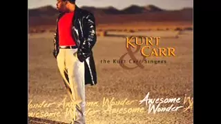 awesome wonder kurt carr u0026 the kurt carr singers