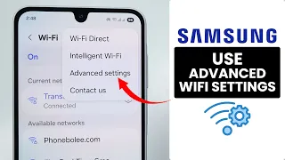 2026 How to Use Advanced WiFi Settings on Samsung Phone