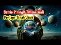 Lagu SATRIO PININGIT ADALAH TITISAN WALI | RAMALAN JAYABAYA DAN SERAT KUNO JAWA TERUNGKAP!