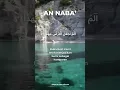 Download Lagu QS. 78: 1-15 An Naba' - Syekh Abdul Bari Ath-Thubaity