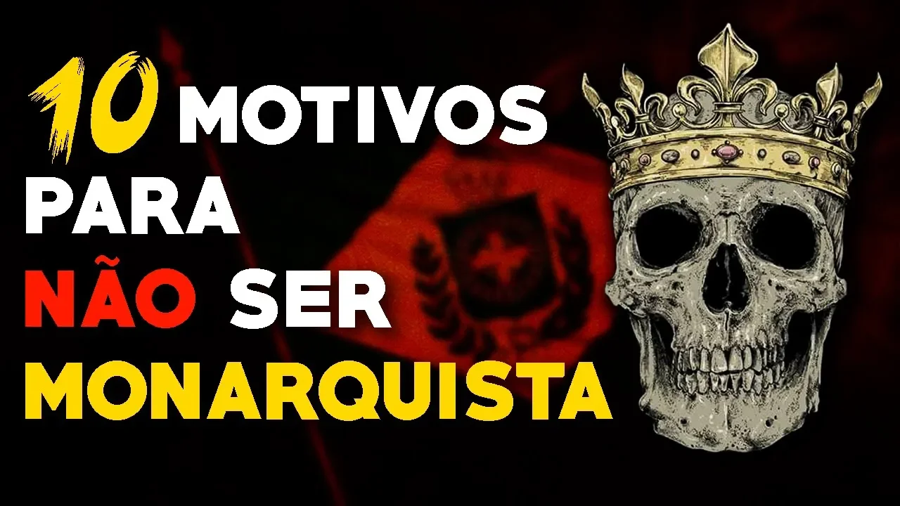 10 MOTIVOS PARA - NÃO - SER MONARQUISTA