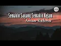Download Lagu Anisa Rahma - Semakin Sayang Semakin Kejam (Lyric)