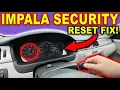 2007 Chevy Impala Anti Theft System Reset