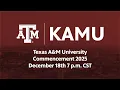 Texas A M University Commencement December 18th 2025 7 p m
