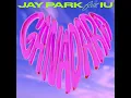박재범 (Jay Park) - ‘GANADARA (Feat. 아이유 IU)’ Official Audio