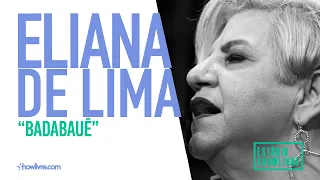 Download Eliana de Lima - Badabauê - Ao Vivo no Estúdio Showlivre 2019 MP3