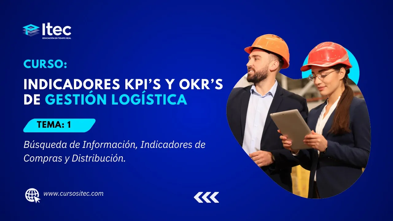 CLASE 01: INDICADORES KPI'S Y OKR'S DE GESTIÓN LOGÍSTICA