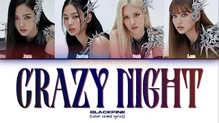 BLACKPINK Crazy Night Color Coded Lyrics 
