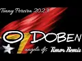 O DOBEN//TIMOR REMIX 2023//TONNI PARERA//ANGELO DJS