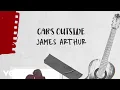 Download Lagu James Arthur - Car's Outside