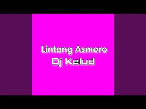 Download MP3 DJ LINTANG ASMORO