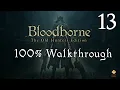 Bloodborne - Walkthrough Part 13 Amygdala
