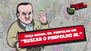 Doutor Pimpolho - Buscar o Pimpolho Jr.