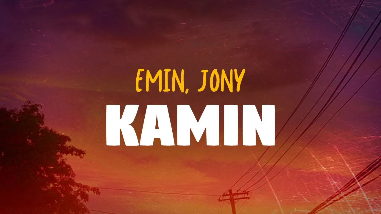 EMIN, JONY - Kamin (Lyrics)