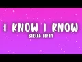 STELLA LEFTY - I Know I Know (Lyrics)