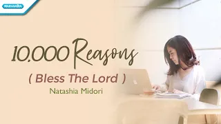10 000 reasons bless the lord natashia midori official lyric video 