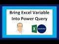 Bring Excel Sheet Variable Into Power Query Query Input from Excel Sheet - EMT 1615