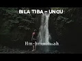 Bila Tiba - Ungu ( Lirik )