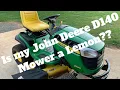 Is my John Deere D140 Mower a Lemon