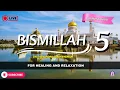 Lagu Bismillah 5 - Penawar Penyakit \u0026 Kejahatan (100x) (Healing \u0026 Relaxation) LIVE SENIN Berkah #3