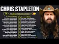 Chris Stapleton Greatest Hits Full Album 2024 - Best Country Songs Of Chris Stapleton Playlist 2025