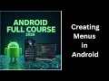 95 Creating Menus in Android Options Menu Tutorial Android Course