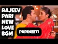 Lagu Rajeev-Pari New Love BGM | Parineeti | Ep 896