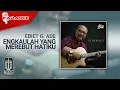 Download Lagu Ebiet G. Ade - Engkaulah Yang Merebut Hatiku (Official Karaoke Video)