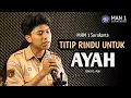 Download Lagu Titip Rindu Untuk Ayah ~ Ebiet G. Ade || MAN 1 Surakarta