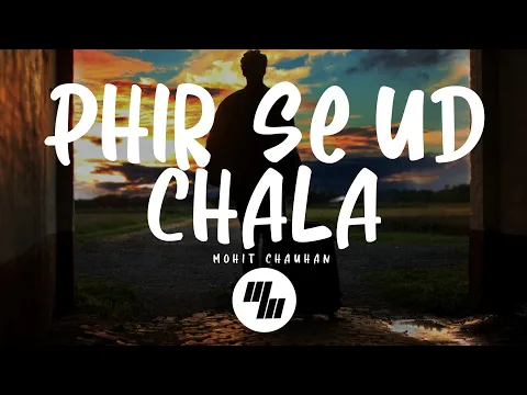 Download MP3 Mohit Chauhan - Phir Se Ud Chala (Lyrics)