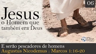 E serão pescadores de homens | Rev. Augustus Nicodemus