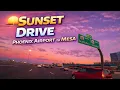 Sunset DRIVE Phoenix Airport to Mesa 4K ASMR Driving No Talk