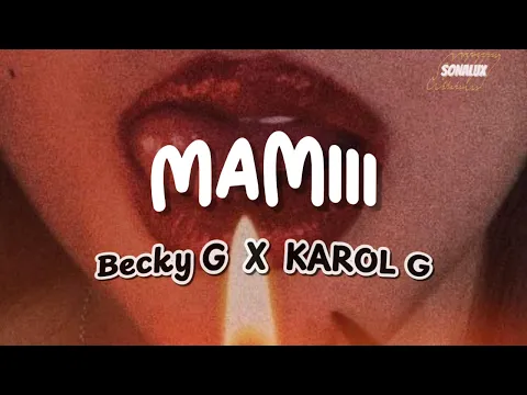 Video Thumbnail: Becky G, Karol G - MAMIII (Letra)