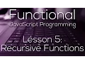 Functional JavaScript Programming 5 - Recursive Functions WITH EXAMPLE