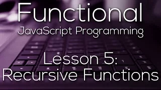 Functional JavaScript Programming 5 - Recursive Functions WITH EXAMPLE